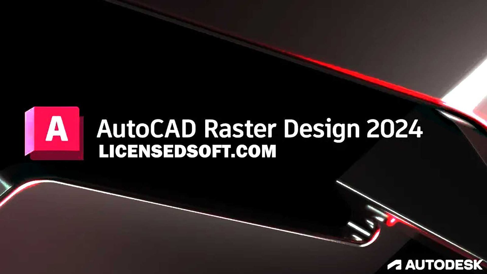 Autodesk AutoCAD Raster Design 2024 Cover By LicensedSoft