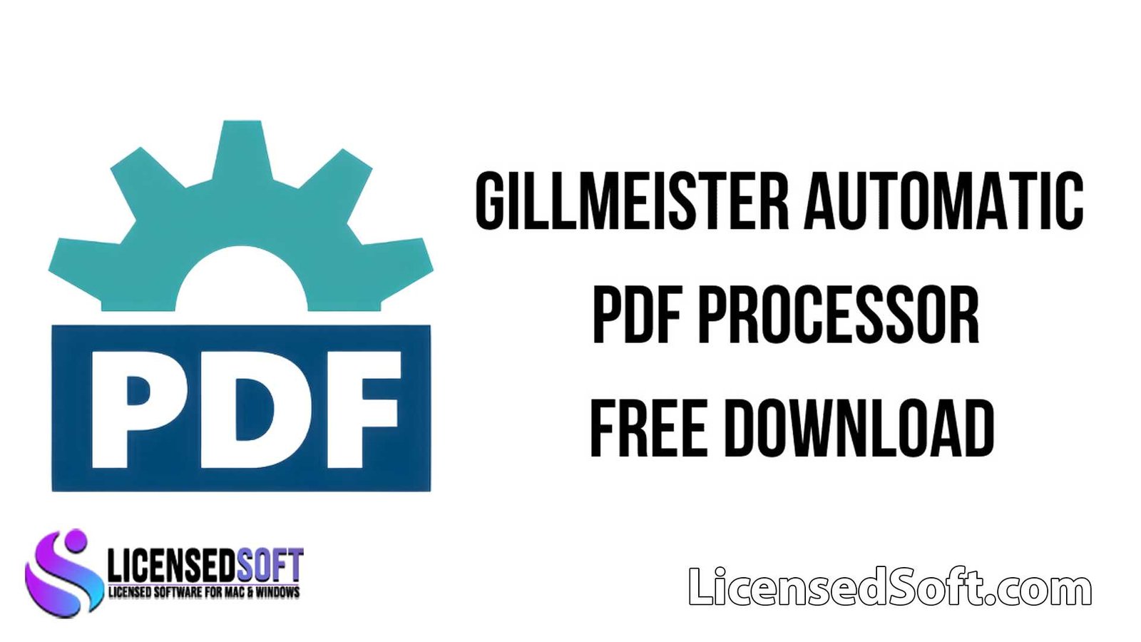 Gillmeister Automatic PDF Processor 1.33 Lifetime License By LicensedSoft